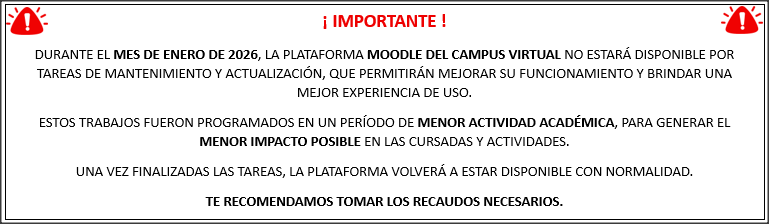 DURANTE EL MES DE ENERO DE 2026, LA PLATAFORMA MOODLE DEL CAMPUS VIRTUAL NO ESTARÁ DISPONIBLE POR TAREAS DE MANTENIMIENTO